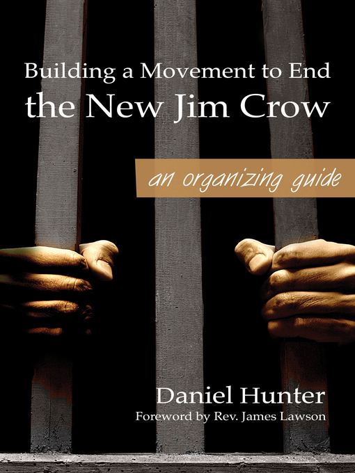 Title details for Building a Movement to End the New Jim Crow by Daniel Hunter - Available